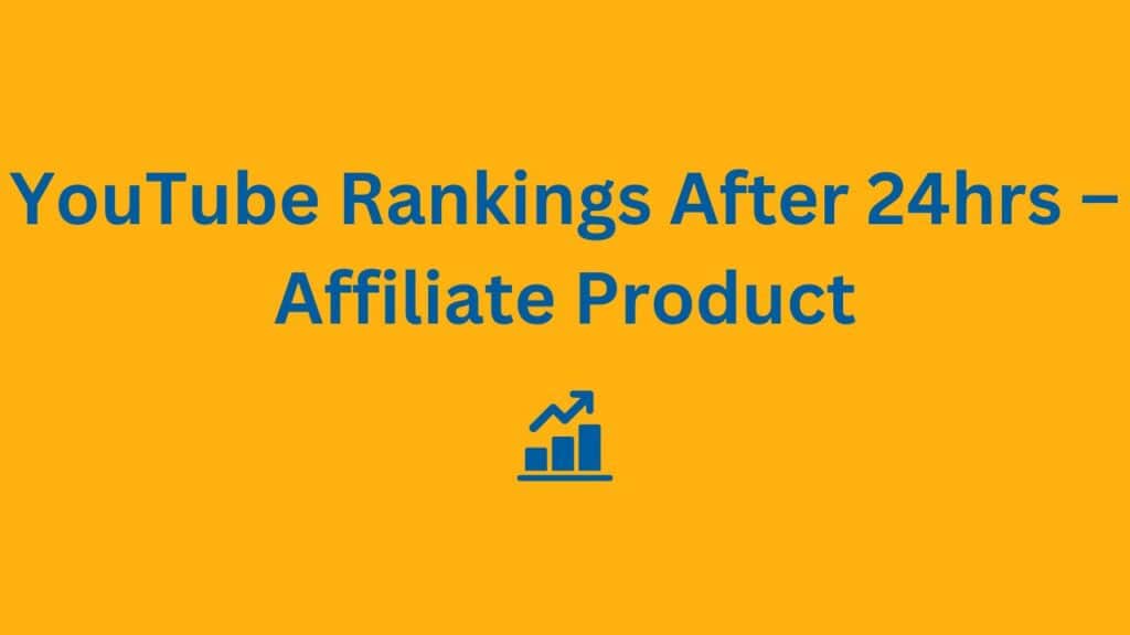 youTube Rankings After 24hrs – Affiliate Product